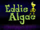 Eddie Algae